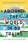 Around the World in 80 Trains - Monisha Rajesh - 9781408869758