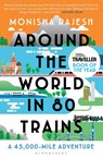 Around the World in 80 Trains - Monisha Rajesh - 9781408869772