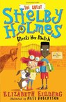 The Great Shelby Holmes Meets Her Match - Elizabeth Eulberg - 9781408871492