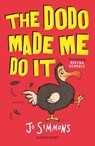 The Dodo Made Me Do It - Jo Simmons - 9781408877777