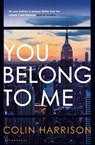 You Belong to Me - Colin Harrison - 9781408886304