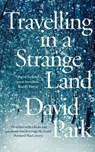 Travelling in a Strange Land - David Park - 9781408892787