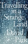 Travelling In A Strange Land EXPORT - PARK,  David - 9781408892794