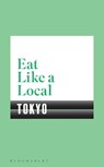 Eat Like a Local TOKYO - Bloomsbury - 9781408894002