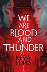 We Are Blood And Thunder - Kesia Lupo - 9781408898055