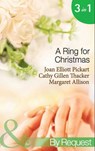 A Ring For Christmas: A Bride by Christmas / Christmas Lullaby / Mistletoe Manoeuvres (Mills & Boon By Request) - Joan Elliott Pickart ; Cathy Gillen Thacker ; Margaret Allison - 9781408900796