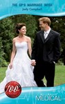 The GP's Marriage Wish (Mills & Boon Medical) - Judy Campbell - 9781408902356