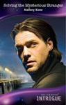 Solving the Mysterious Stranger (The Curse of Raven's Cliff, Book 5) (Mills & Boon Intrigue) - Mallory Kane - 9781408908785