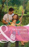 For Jessie's Sake (Mills & Boon Cherish) - Kate Welsh - 9781408910580
