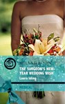 The Surgeon's New-Year Wedding Wish (Cedar Bluff Hospital, Book 3) (Mills & Boon Medical) - Laura Iding - 9781408912300
