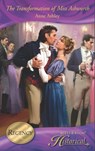 The Transformation Of Miss Ashworth (Mills & Boon Historical) - Anne Ashley - 9781408913710