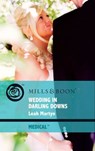 Wedding In Darling Downs (Mills & Boon Medical) - Leah Martyn - 9781408918142