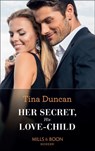 Her Secret, His Love-Child (Mills & Boon Modern) - Tina Duncan - 9781408918869