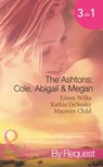 The Ashtons: Cole, Abigail & Megan: Entangled / A Rare Sensation / Society-Page Seduction (Mills & Boon Spotlight) - Eileen Wilks ; Kathie DeNosky ; Maureen Child - 9781408921012