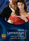 More Than A Mistress (Mills & Boon Historical) - Ann Lethbridge - 9781408923313
