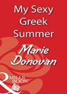 My Sexy Greek Summer (Mills & Boon Blaze) - Marie Donovan - 9781408932384