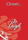 Closer… (Mills & Boon Blaze) - Jo Leigh - 9781408932919