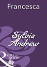 Francesca (Mills & Boon Historical) - Sylvia Andrew - 9781408933756