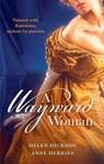 A Wayward Woman: Diamonds, Deception and the Debutante / Fugitive Countess (The Melford Dynasty) - Helen Dickson ; Anne Herries - 9781408935262