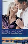 Seduced: The Unexpected Virgin (The Takeover, Book 3) (Mills & Boon Modern) - Emily McKay ; Catherine Mann - 9781408937266
