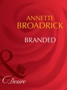 Branded (The Crenshaws of Texas, Book 1) (Mills & Boon Desire) - Annette Broadrick - 9781408941805