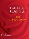 Her Boss's Baby (The Fortunes of Texas: The Lost, Book 5) (Mills & Boon Desire) - Cathleen Galitz - 9781408942017