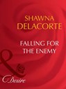 Falling For The Enemy (Mills & Boon Desire) - Shawna Delacorte - 9781408942963