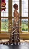 No Occupation For A Lady (Mills & Boon Historical) - Gail Whitiker - 9781408943809