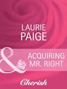 Acquiring Mr. Right (Canyon Country, Book 3) (Mills & Boon Cherish) - Laurie Paige - 9781408944349