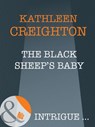 The Black Sheep's Baby (Into the Heartland, Book 6) (Mills & Boon Intrigue) - Kathleen Creighton - 9781408946626
