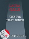 The Tie That Binds (Mills & Boon Intrigue) - Laura Gale - 9781408946664