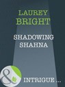 Shadowing Shahna (Mills & Boon Intrigue) - Laurey Bright - 9781408946695