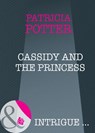 Cassidy And The Princess (Mills & Boon Intrigue) - Patricia Potter - 9781408946978