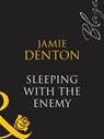 Sleeping With The Enemy (Mills & Boon Blaze) - Jamie Denton - 9781408948569