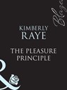 The Pleasure Principle (Mills & Boon Blaze) - Kimberly Raye - 9781408949009