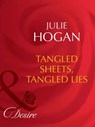 Tangled Sheets, Tangled Lies (Mills & Boon Desire) - Julie Hogan - 9781408949771