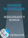 Mercenary's Honor (Mills & Boon Intrigue) - Sharron McClellan - 9781408962053