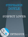 Suspect Lover (Mills & Boon Intrigue) - Stephanie Doyle - 9781408962084