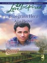 Bluegrass Hero (Kentucky Corners, Book 1) (Mills & Boon Love Inspired) - Allie Pleiter - 9781408963487