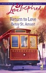 Return To Love (Mills & Boon Love Inspired) - Betsy St. Amant - 9781408963616