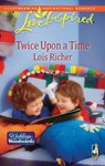 Twice Upon A Time (Weddings by Woodwards, Book 2) (Mills & Boon Love Inspired) - Lois Richer - 9781408964361