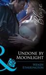 Undone by Moonlight (Flirting With Justice, Book 3) (Mills & Boon Blaze) - Wendy Etherington - 9781408969472
