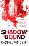 Shadow Bound (An Unbound Novel, Book 2) - Rachel Vincent - 9781408969892