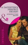 A Daughter's Perfect Secret (Perfect, Wyoming, Book 3) (Mills & Boon Intrigue) - Kimberly Van Meter - 9781408972342