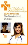 Daredevil And Dr Kate (Mills & Boon Medical) - Leah Martyn - 9781408973134