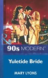 Yuletide Bride (Mills & Boon Vintage 90s Modern) - Mary Lyons - 9781408985779