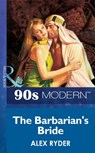 The Barbarian's Bride (Mills & Boon Vintage 90s Modern) - Alex Ryder - 9781408987049