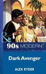 Dark Avenger (Mills & Boon Vintage 90s Modern) - Alex Ryder - 9781408987056
