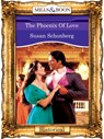 The Phoenix Of Love (Mills & Boon Vintage 90s Modern) - Susan Schonberg - 9781408988596