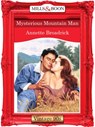 Mysterious Mountain Man (Mills & Boon Vintage 90s Modern) - Annette Broadrick - 9781408989807